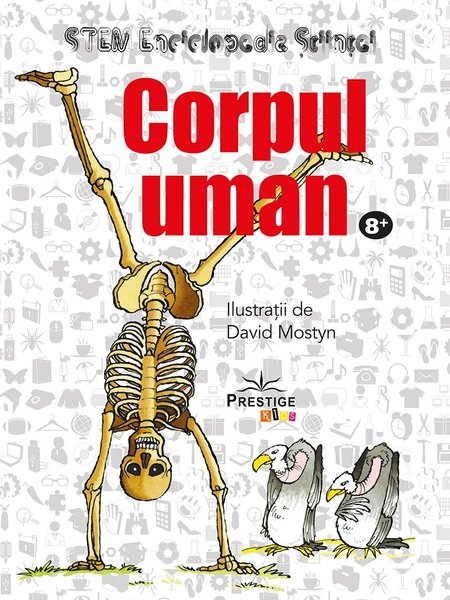 Corpul Uman. Enciclopedia Stiintei STEM